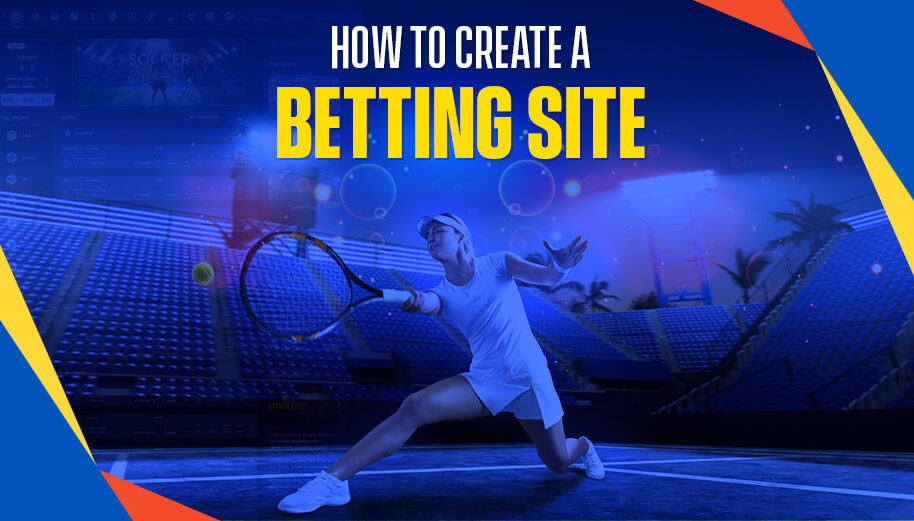 How To Create a Betting Site How To Create a Betting Site