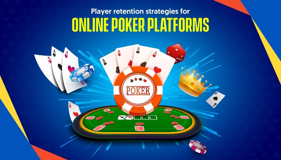 Player retention strategies for online Poker platforms Player retention strategies for online Poker platforms