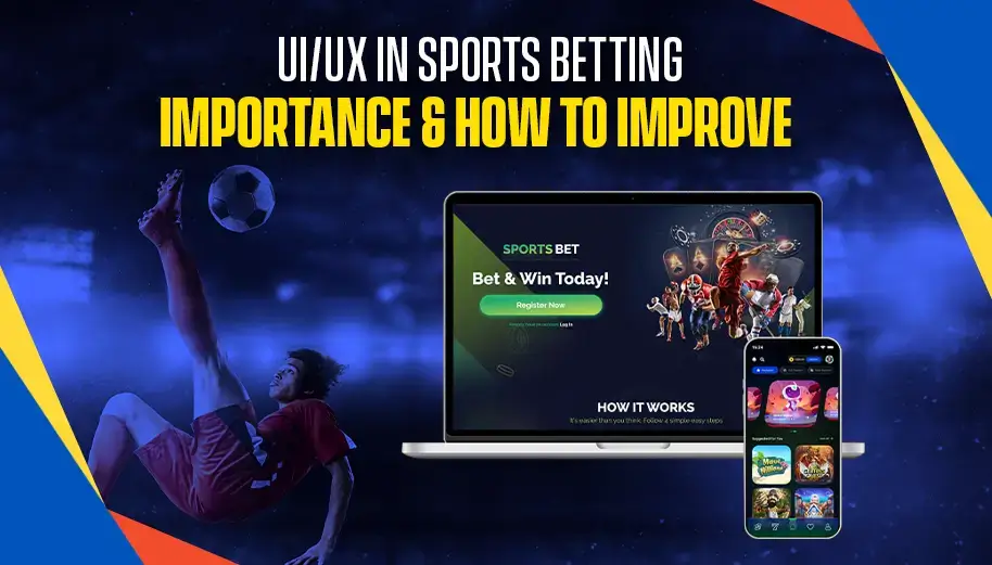 UI/UX for Sports Betting: Importance & How To Improve UI/UX for Sports Betting: Importance & How To Improve