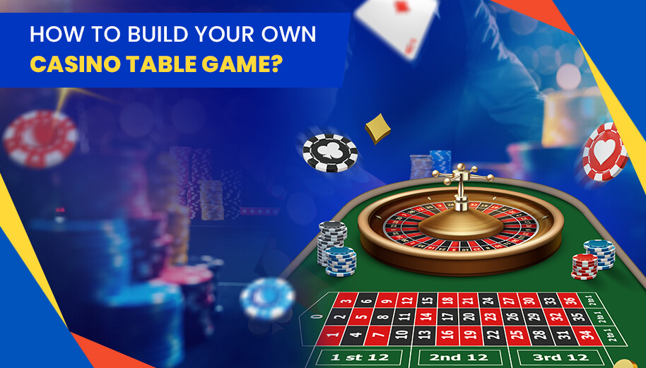 How to Build Your Own Casino Table Games 